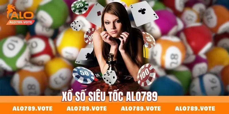 Xổ số siêu tốc Alo789